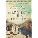 The Mystery of Julia Episcopa: A Novel of Ancient and Modern Rome (The Vatican Chronicles Book 1)