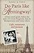 Do Paris like Hemingway!: A Paris travel guide, follow the path of F. Scott Fitzgerald, Kiki de Montparnasse and many others, cafés, restaurants and ... (Book & Paris Fabulous Collection) (Volume 1) by Lena Strand