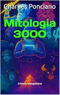 Livro Mitologia 3000: Crônicas Intergaláticas (Histórias Intergaláticas)