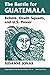 The Battle For Guatemala: Rebels, Death Squads, And U.s. Power (Latin American Perspectives Series)