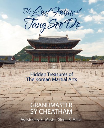 The Lost Forms of Tang Soo Do: Hidden Treasures of the Korean Martial Arts