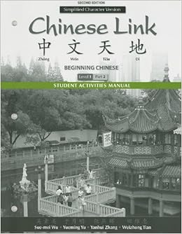  Student Activities Manual For Chinese Link Beginning Chinese Simplified Character Version Level 1 Part 2 9780205741236 Wu Sue Mei Yu Yueming Zhang Yanhui Tian Weizhong Books
