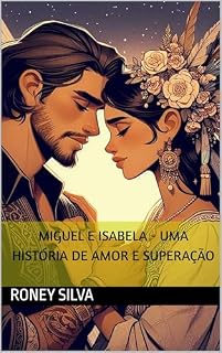 Livro Miguel e Isabela - Uma História de Amor e Superação