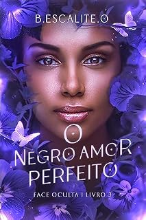 Livro O Negro Amor Perfeito (Série Face Oculta Livro 3)