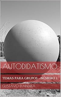Livro Autodidatismo: Temas Para Grupos - Número 1