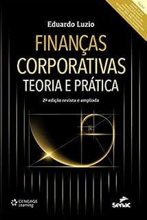 Livro Finanças corporativas: teoria e prática: Estudos de casos sobre geração e destruição de valor em empresas