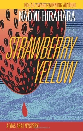 Strawberry Yellow: A Mas Arai Mystery (The Mas Arai Mystery Series, 5)