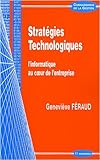 Stratégies technologiques : L'informatique au coeur de l'entreprise by 