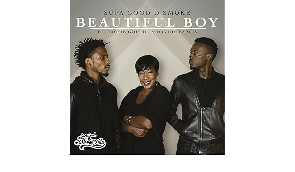 Beautiful Boy Feat Davion Farris Jackie Gouche By Supa Good D