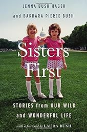 Sisters First: Stories from Our Wild and Wonderful Life