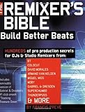 Remixer's Bible Build Better Beats - Book/CD by