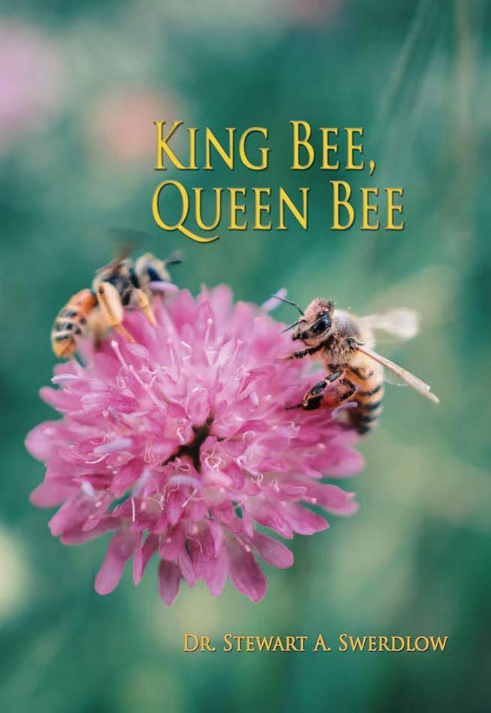 King Bee Queen Bee Stewart A Swerdlow Amazon Com Books