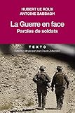 La Guerre en face: Paroles de soldats (HISTOIRE) (French Edition) by 