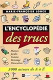 L'Encyclopédie des trucs : 3000 astuces de A à Z by