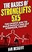 The Basic Of: STRONGLIFTS 5X5: The Easiest Way To Build Muscle And Get Stronger, Faster