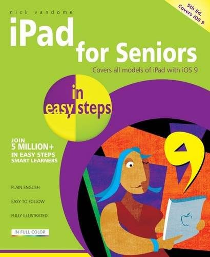 iPad for Seniors in easy steps: Covers iOS 9