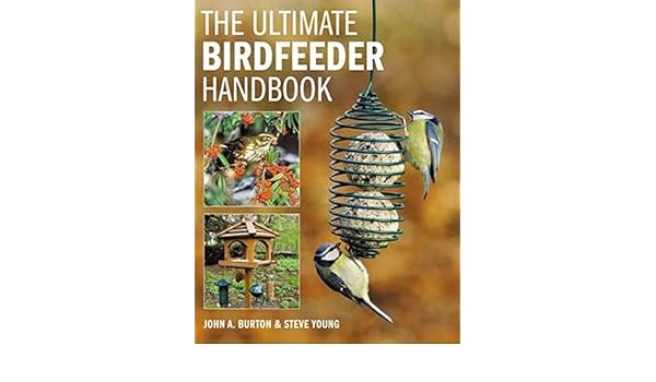 The Ultimate Bird Feeder Handbook Burton John A 9781845372514