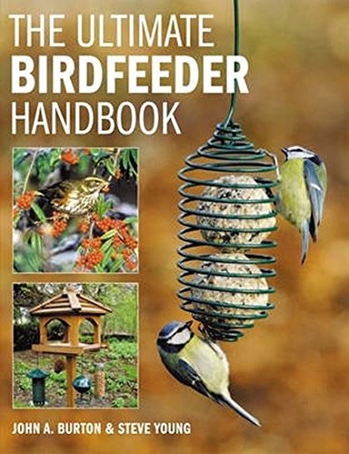 The Ultimate Bird Feeder Handbook Burton John A 9781845372514