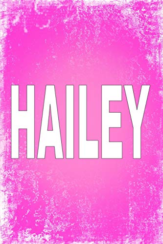 Hailey: 100 Pages 6 X 9 Personalized Name on Journal Notebook