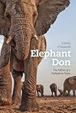 "Elephant Don The Politics of a Pachyderm Posse" av Caitlin O'Connell