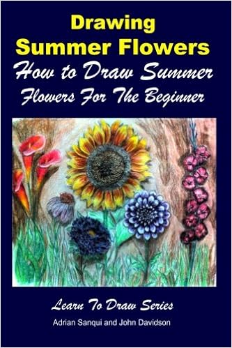Drawing Summer Flowers How To Draw Summer Flowers For The Beginner Davidson John Mendon Cottage Books Sanqui Adrian 9781505455540 Amazon Com Books
