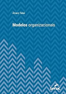 Livro Modelos organizacionais (Série Universitária)