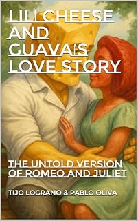Livro Lil' Cheese and Guava’s Love Story: The Untold Version of Romeo and Juliet (Forbidden Flavors)