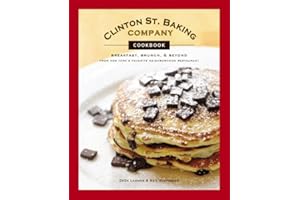 Clinton St. Baking Company Cookbook: Breakfast, Brunch & Beyond from New York's Favorite Neighborhood Restaurant