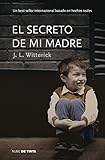 El secreto de mi madre (Spanish Edition) by J. L. Witterick Witterick