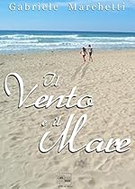 Il vento e il mare (Italian Edition)