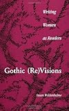 Gothic (Re)Visions : Writing Women as Readers, Wolstenholme, Susan, 0791412202