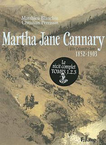 Martha Jane Cannary 3 1877-1903 (French Edition) by Matthieu Blanchin