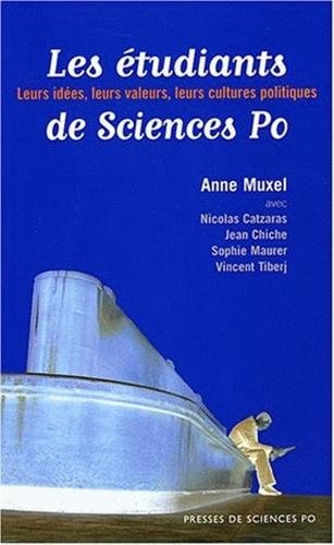 Les étudiants de Sciences Po : Leurs idées, leurs valeurs, leurs cultures politiques by Anne Muxel, Sophie Maurer, Nicolas Catzaras, Jean Chiche