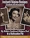 Instant Filipino Recipes: My Mother's Traditional Philippine Food In a Multicooker Pot by Elizabeth Ann Besa-Quirino
