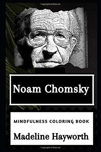Noam Chomsky Mindfulness Coloring Book (Noam Chomsky Mindfulness Coloring Books) Paperback – December 21, 2019