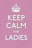 Keep Calm for Ladies (Keep Calm and Carry On)