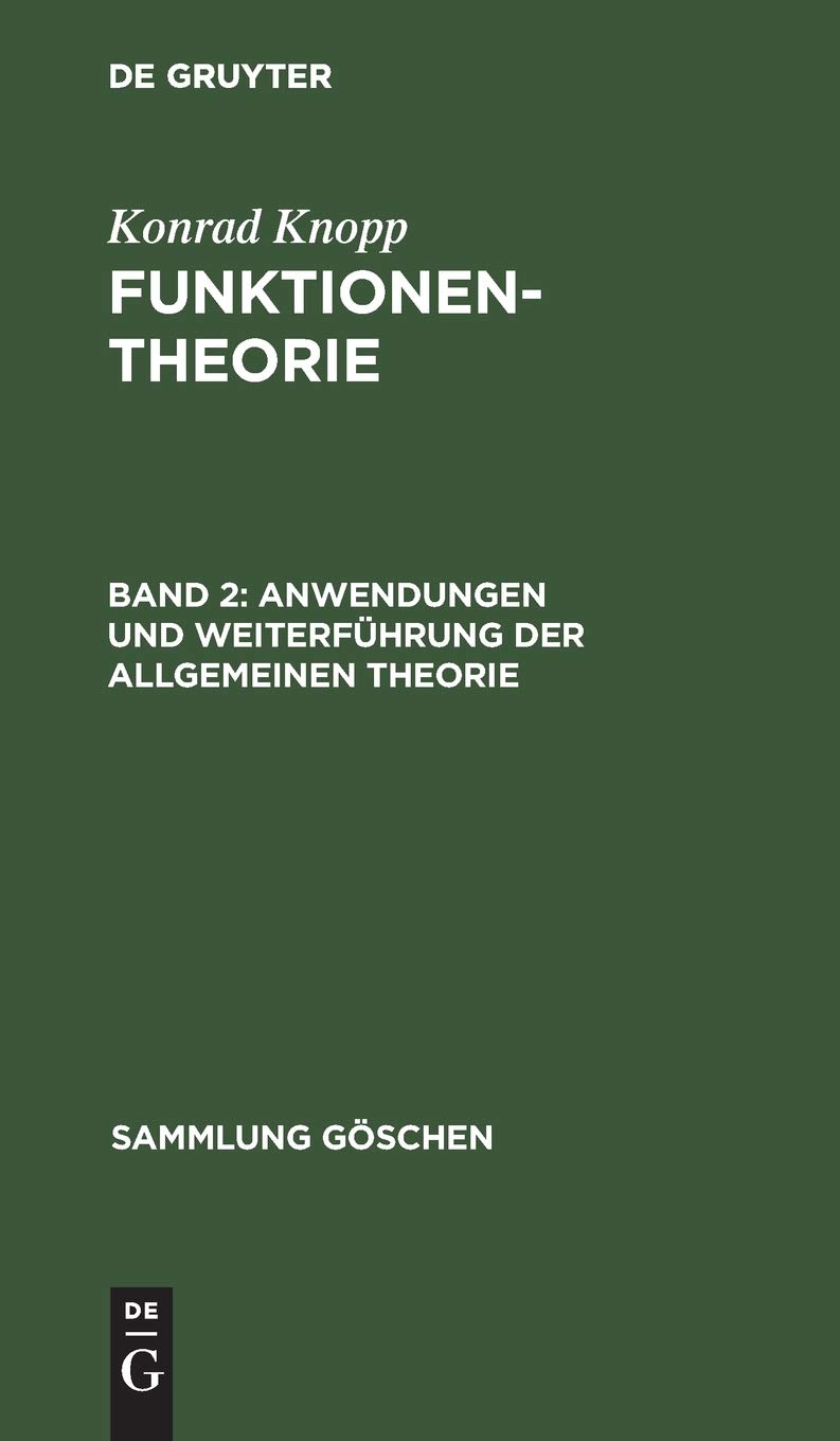 Anwendungen und Weiterführung der allgemeinen Theorie: Aus; Funktionentheorie: 703 (Sammlung Göschen)