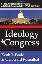 Ideology and Congress: A Political Economic History of Roll Call Voting