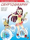 The Manga Guide to Cryptography (Manga Guides) The Manga Guide to Cryptography (Manga Guides)