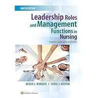 Leadership Roles and Management Functions in Nursing: Theory and Application