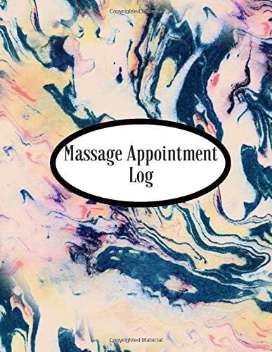 Massage Appointment Log: Therapist Daily Business Appointment Planner Recorder Notepad Notebook Schedule Log Book Organizer Undated Journal Scheduler ... with 120 pages. (Massage Therapy Logbooks)