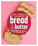 Bread & Butter: Gluten-Free Vegan Recipes to Fill Your Bread Basket