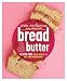 Bread & Butter: Gluten-Free Vegan Recipes to Fill Your Bread Basket: A Baking Book by Erin McKenna