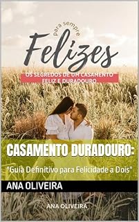 Livro Casamento duradouro: : "Guia Definitivo para Felicidade a Dois"