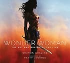 Wonder Woman: The Art and Making of the Film
