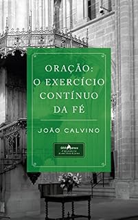 Oração: O Exercício Contínuo da Fé