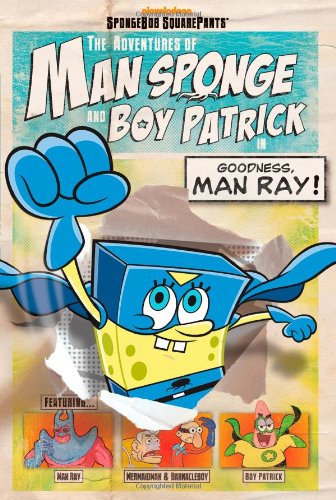 The Adventures of Man Sponge and Boy Patrick in Goodness, Man Ray! (SpongeBob SquarePants)