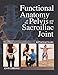 Functional Anatomy of the Pelvis and the Sacroiliac Joint: A Practical Guide