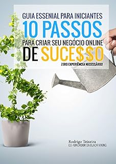 Livro 10 Passos Essenciais Para Criar Seu Negócio Online de Sucesso: Um Guia Essencial Para Iniciantes