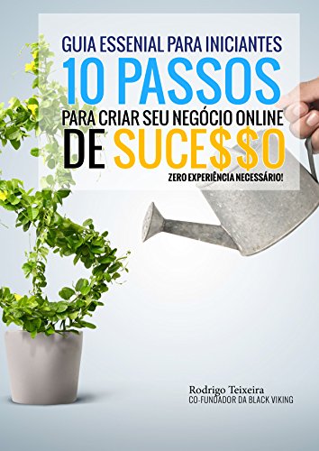 10 Passos Essenciais Para Criar Seu Negócio Online de Sucesso: Um Guia ...